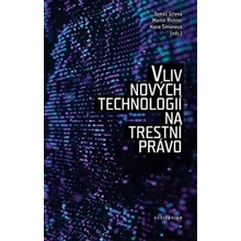 Vliv nových technologií na trestní právo - Tomáš Gřivna