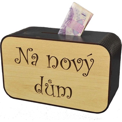 Dřevěná pokladnička s nápisem - Na nový dům