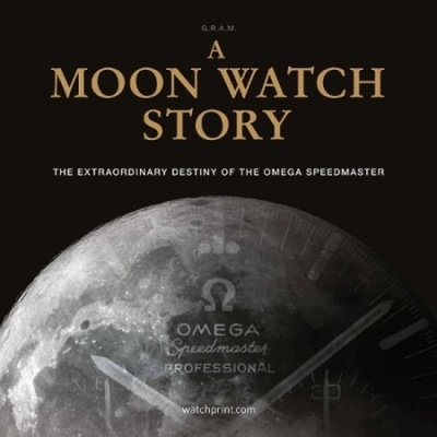 Moon Watch Story, The Extraordinary Destiny of the Omega Speedmaster Watchprint com Sarl