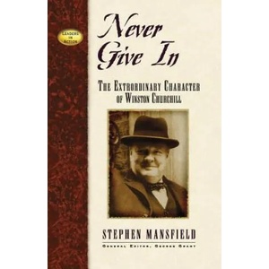 Never Give In | Stephen Mansfield (ISBN: 9781581823226)