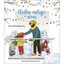 Eliška miluje zimu - Anna Wlodarkiewicz, Ola Krzanowska ilustrátor