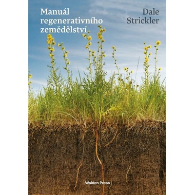 Manuál regenerativního zemědělství - Strickler Dale