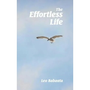 The Effortless Life | Leo Babauta (ISBN: 9781434103499)