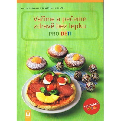 Vaříme a pečeme zdravě bez lepku pro děti
