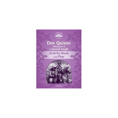 Classic Tales 4 Don Quichote Activity Pack a Play for 2016