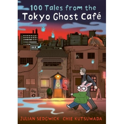 100 Stories from the Tokyo Ghost Cafe | Julian Sedgwick
