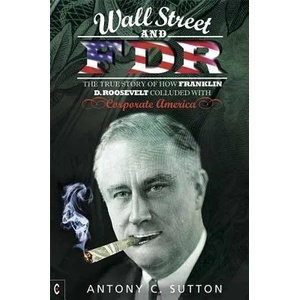 Wall Street and FDR | Antony Cyril Sutton (2014)