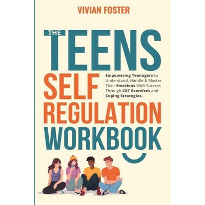 The Teens Self-Regulation Workbook