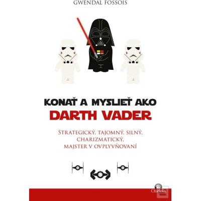 Konať a myslieť ako Darth Vader