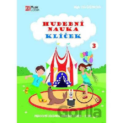 Klíček hudební nauky 3 - Pracovní učebnice hudební teorie 3. díl - Eva Šašinková