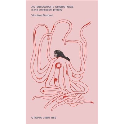 Autobiografie chobotnice a jiné anticipační příběhy