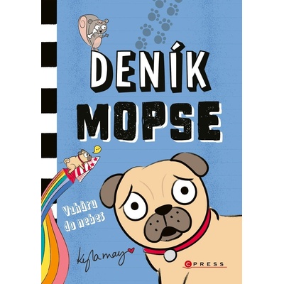 Deník mopse: Vzhůru do nebes - Kayla May, Kayla May ilustrátor