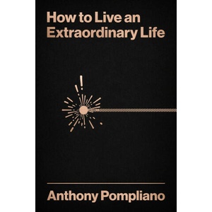 How to Live an Extraordinary Life (2024)