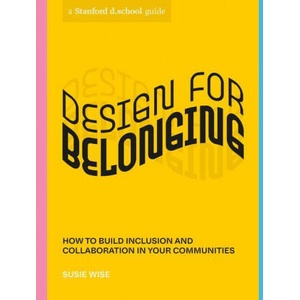 Design for Belonging | Stanford D School (ISBN: 9781984858030)
