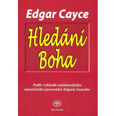 Hledání boha - Edgar Cayce