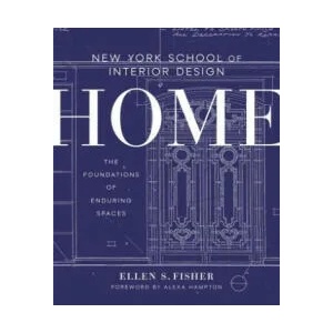 New York School of Interior Design: Home | Ellen S. Fisher, Alexa Hampton (ISBN: 9780804137195)