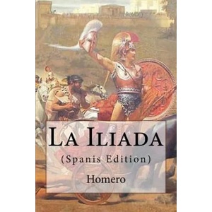 La Iliada | Homero (ISBN: 9781535429344)