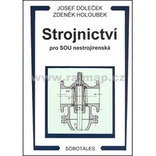 Strojnictví pro SOU nestrojírenská - Josef Doleček, Zdeněk Holoubek