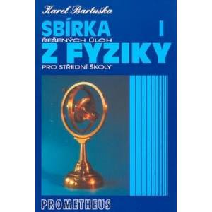 Sbírka řešených úloh z fyziky pro střední školy I. | Karel Bartuška (1997)