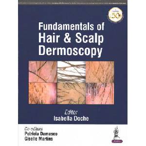 Fundamentals of Hair and Scalp Dermoscopy | Isabella Doche, Patricia Damasco, Giselle Martins (2019)