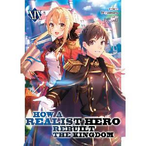 How a Realist Hero Rebuilt the Kingdom (Light Novel) Vol. 19 | Fuyuyuki (ISBN: 9798891606357)