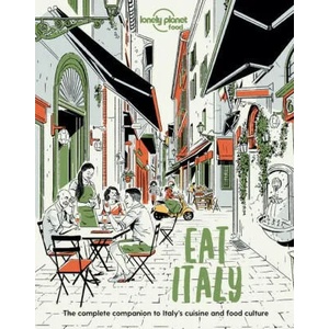 Lonely Planet Eat Italy | Lonely Planet Food (ISBN: 9781838690496)