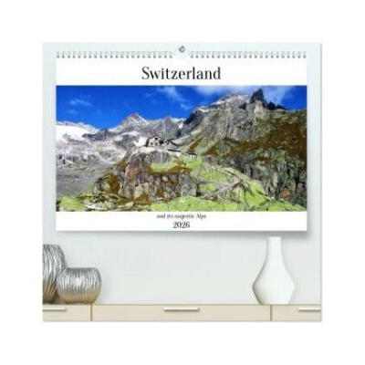 Switzerland and its majestic Alps High Quality Premium Wall DIN A2 landscape,CALVENDO 12 Month Wall 2026