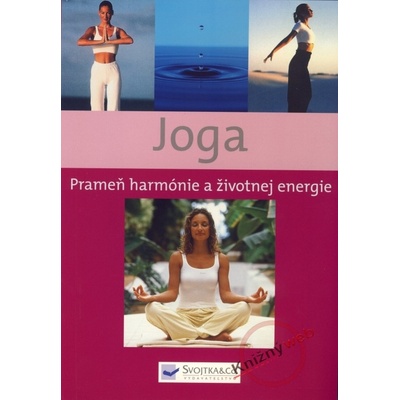 Joga - Prameň harmónie a životnej energie