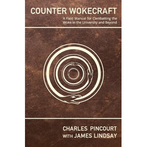 Counter Wokecraft | James Lindsay, Charles Pincourt (2021)