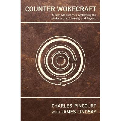 Counter Wokecraft | James Lindsay, Charles Pincourt