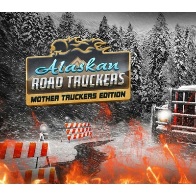 Alaskan Road Truckers: Mother Truckers