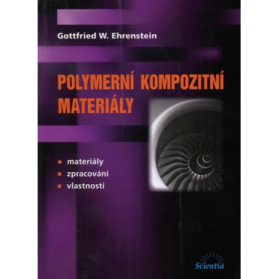 Polymerní kompozitní materiály Gottfried W. Ehrenstein