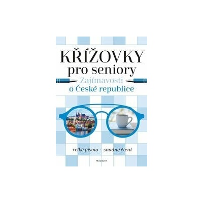 Křížovky pro seniory: Zajímavosti o České republice - kolektív autorov