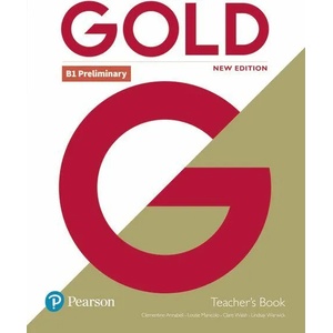 Gold B1 Preliminary New Edition Teacher's Book with Portal access and Teacher's Resource Disc Pack | Clementine Annabell, Louise Manicolo, Rawdon Wyatt (ISBN: 9781292217840)