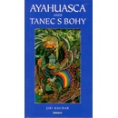 Knihy Ayahuasca aneb Tanec s bohy - Jiří Kuchař