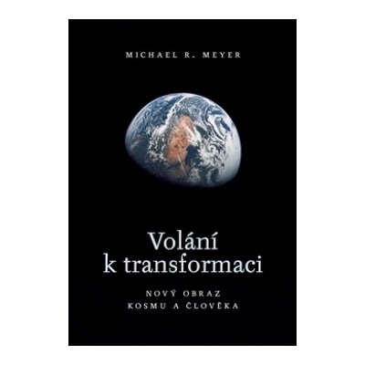 Volání k transformaci - Michael R. Meyer