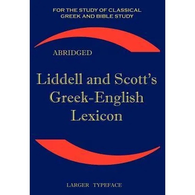 Liddell and Scott's Greek-English Lexicon | Henry, George Liddell