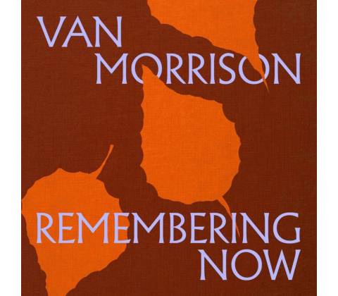 Van Morrison - Remembering now CD