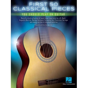 First 50 Classical Pieces You Should Play on Guitar | Hal Leonard Publishing Corporation (ISBN: 9781495056574)