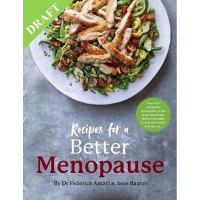 Recipes for a Better Menopause: A Life-Changing, Positive Approach to Nutrition and Beyond for Pre, Peri and Post Menopause | Jane Baxter