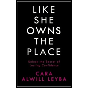 Like She Owns the Place | Cara Alwill Leyba (ISBN: 9780241318096)