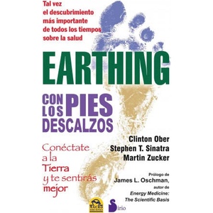 Earthing: Con los Pies Descalzos | Stephen T. Sinatra, Martin Zucker, Isabela Herranz (ISBN: 9788478088812)