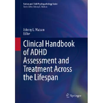 Clinical Handbook of ADHD Assessment and Treatment Across the Lifespan | Johnny L. Matson