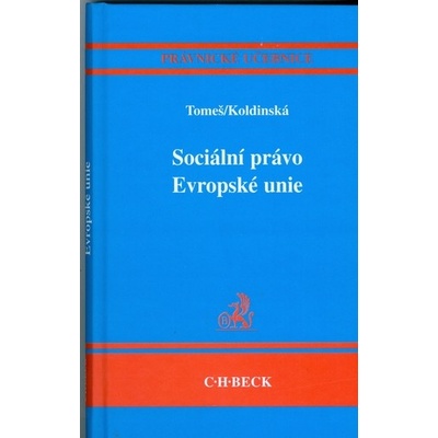 Sociální právo Evropské unie - Igor Tomeš, Kristina Koldinská