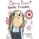 Clarice Bean Spells Trouble - Lauren Child
