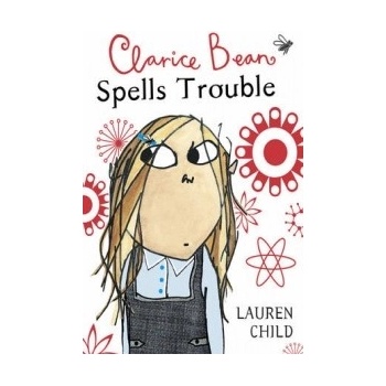 Clarice Bean Spells Trouble - Lauren Child