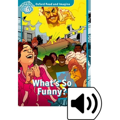 Oxford Read and Imagine Level 6: What's So Funny? with Audio Mp3 Pack