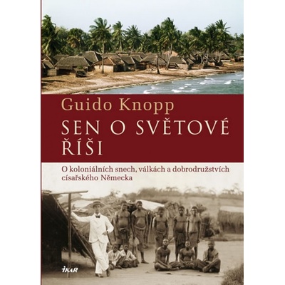 Sen o světové říši - Guido Knopp