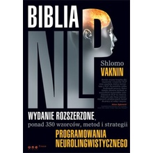 Biblia NLP. Ponad 350 wzorców, metod i strategii programowania neurolingwistycznego