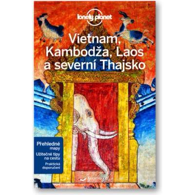 Vietnam, Kambodža, Laos a severní Thajsko - Lonely Planet, paperback
